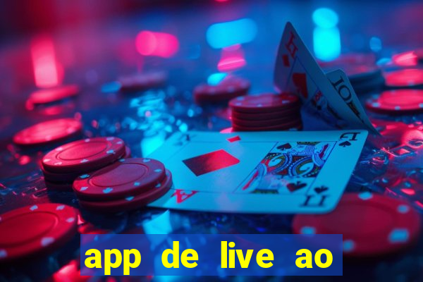 app de live ao vivo 18